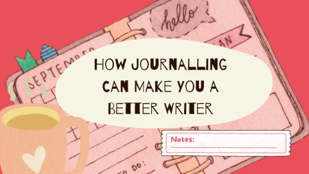 How Journalling Can Make You a Better Writer
