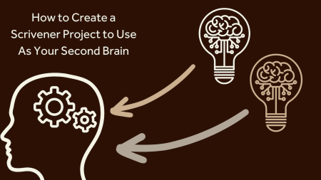 How to Create a Scrivener Project to Use As Your Second Brain