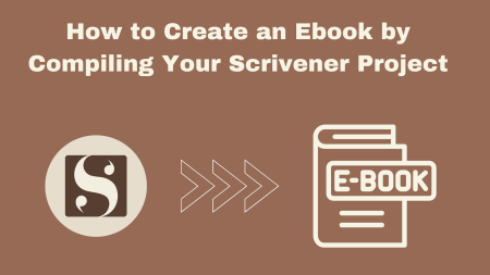 How to Create an Ebook by Compiling Your Scrivener Project