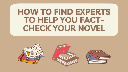 How to Find Experts to Help You Fact-Check Your Novel