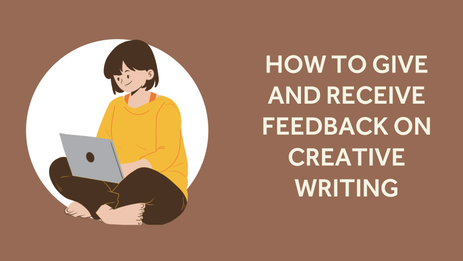 How to Give and Receive Feedback on Creative Writing