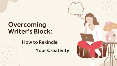 Overcoming Writer's Block: How to Rekindle Your Creativity