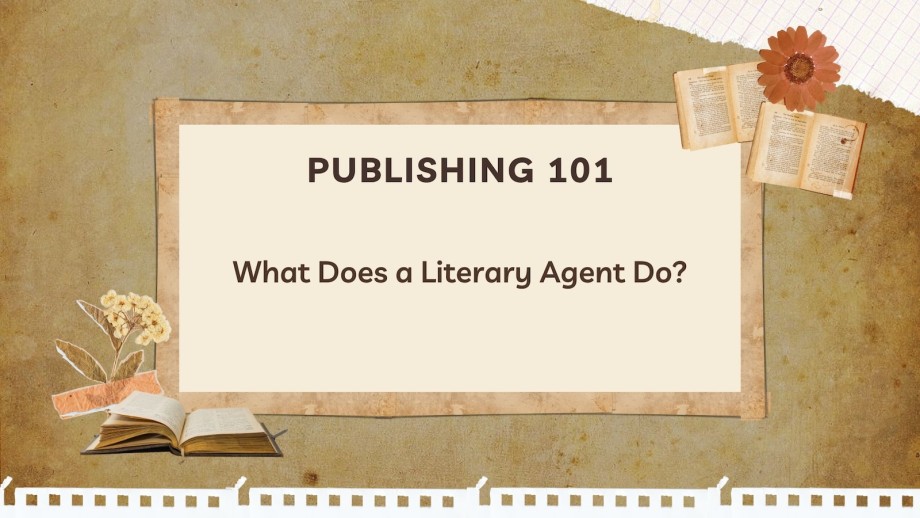 Publishing 101: What Does a Literary Agent Do?