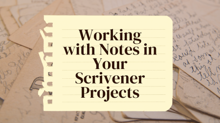 Working with Notes in Your Scrivener Projects