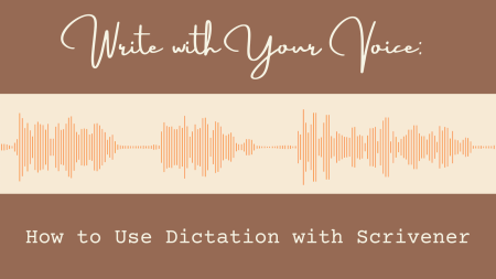 Write with Your Voice: How to Use Dictation with Scrivener